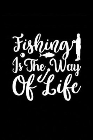 Cover of Fishing is the Way of Life