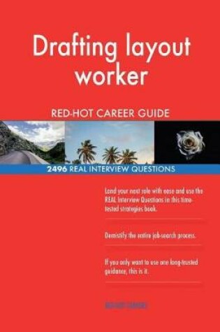 Cover of Drafting layout worker RED-HOT Career Guide; 2496 REAL Interview Questions