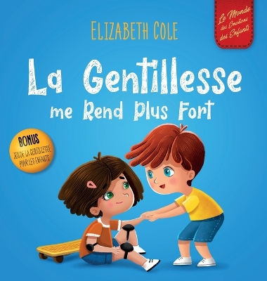 Book cover for La Gentillesse me Rend Plus Fort