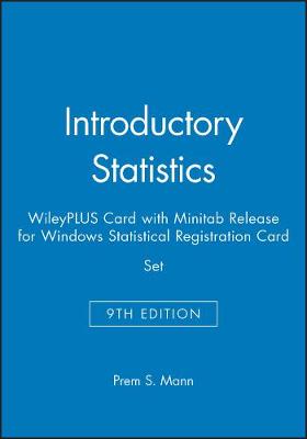 Book cover for Introductory Statistics, 9e Wileyplus Card with Minitab Release for Windows Statistical Registration Card Set