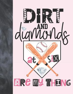 Book cover for Dirt And Diamonds At Six Are My Thing