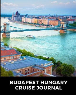 Book cover for Budapest Hungary Cruise Journal