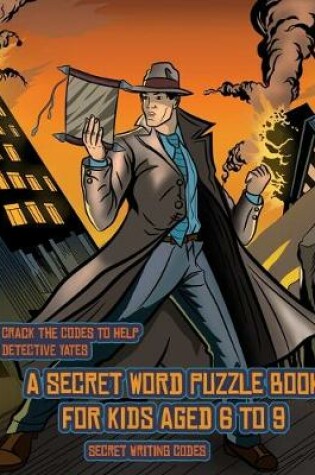 Cover of Secret Writing Codes (Detective Yates and the Lost Book)