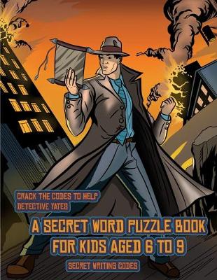 Book cover for Secret Writing Codes (Detective Yates and the Lost Book)