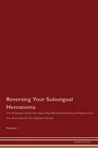 Cover of Reversing Your Subungual Hematoma