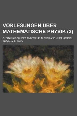 Cover of Vorlesungen Uber Mathematische Physik (3 )