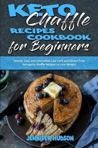 Cover of Keto Chaffle Recipes Cookbook for Beginners