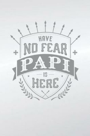 Cover of Have No Fear Papi Is Here