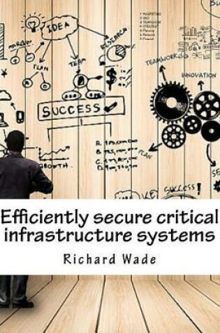 Cover of Efficiently Secure Critical Infrastructure Systems