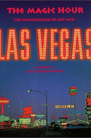 Cover of The Magic Hour: the Convergence of Art and Las Vegas