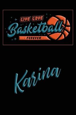 Book cover for Live Love Basketball Forever Karina