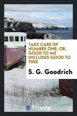 Book cover for Take Care of Number One; Or, Good to Me Includes Good to Thee