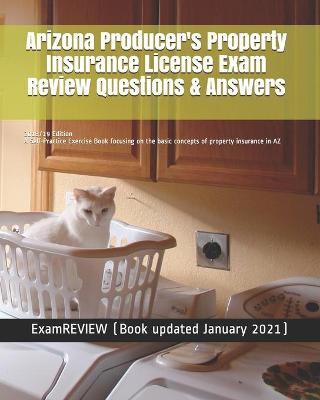 Book cover for Arizona Producer's Property Insurance License Exam Review Questions & Answers 2018/19 Edition