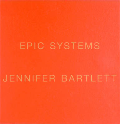 Book cover for Jennifer Bartlett: Epic Systems