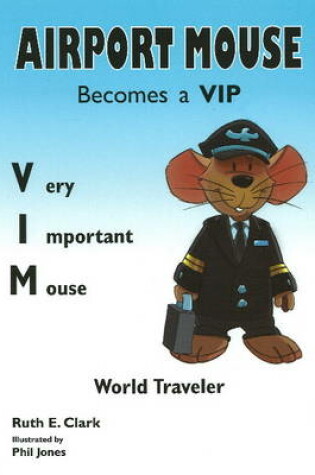 Cover of Airport Mouse Becomes a VIP/VIM World Traveler