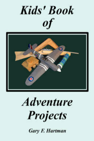 Cover of Kids' Book of Adventure Projects