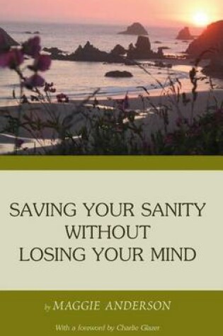Cover of Saving Your Sanity Without Losing Your Mind