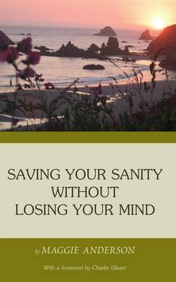 Book cover for Saving Your Sanity Without Losing Your Mind