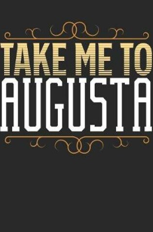 Cover of Take Me To Augusta