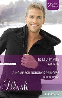 Cover of To Be A Family/A Home For Nobody's Princess