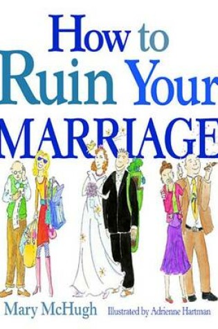 Cover of How to Ruin Your Marriage