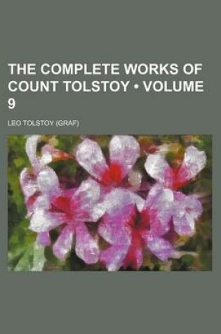 Cover of The Complete Works of Count Tolstoy (Volume 9)