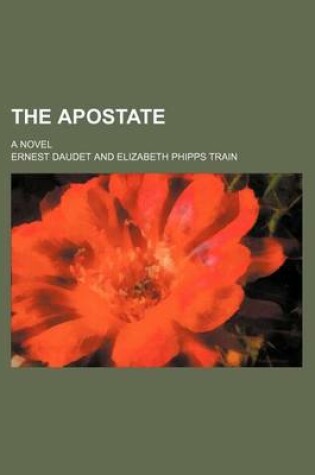 Cover of The Apostate; A Novel