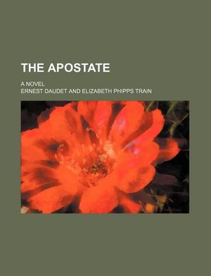 Book cover for The Apostate; A Novel