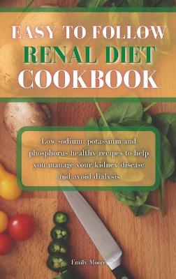 Book cover for Easy To Follow Renal Diet Cookbook