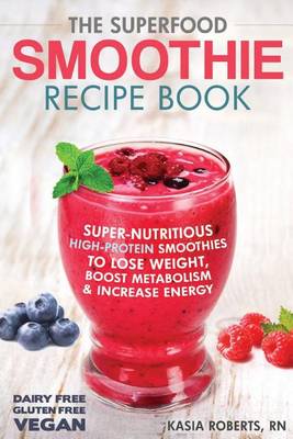 Book cover for The Superfood Smoothie Recipe Book