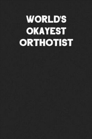 Cover of World's Okayest Orthotist