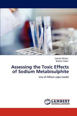 Book cover for Assessing the Toxic Effects of Sodium Metabisulphite