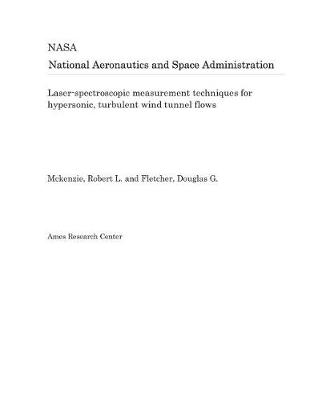 Book cover for Laser-Spectroscopic Measurement Techniques for Hypersonic, Turbulent Wind Tunnel Flows