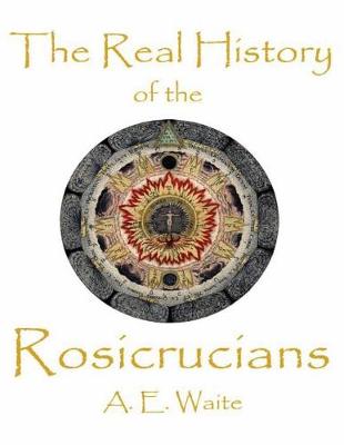 Book cover for The Real History of the Rosicrucians