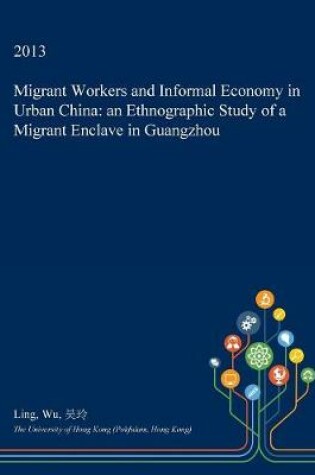 Cover of Migrant Workers and Informal Economy in Urban China