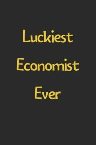 Cover of Luckiest Economist Ever