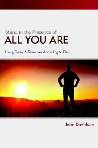 Cover of Stand in the Presence of All You Are