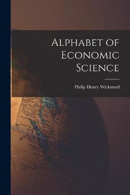 Book cover for Alphabet of Economic Science