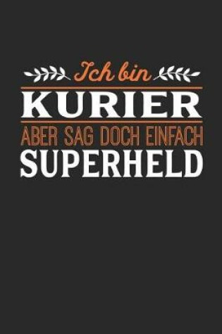 Cover of Ich bin Kurier aber sag doch einfach Superheld