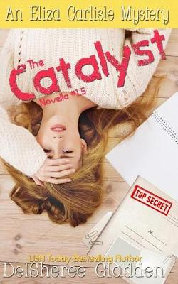 The Catalyst by Delsheree Gladden