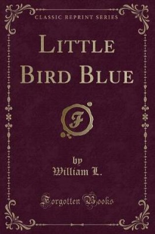 Cover of Little Bird Blue (Classic Reprint)