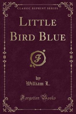 Book cover for Little Bird Blue (Classic Reprint)