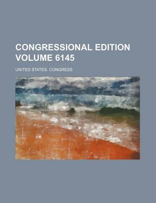 Book cover for Congressional Edition Volume 6145