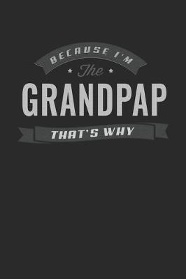 Book cover for Because I'm The Grandpap That's Why