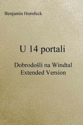 Cover of U 14 Portali - Dobrodo Li Na Windtal Extended Version