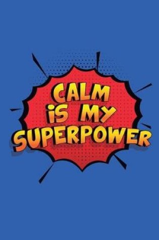 Cover of Calm Is My Superpower