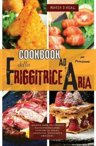 Cover of Cookbook della friggitrice ad aria per principianti (AIR FRYER COOKBOOK italian version))