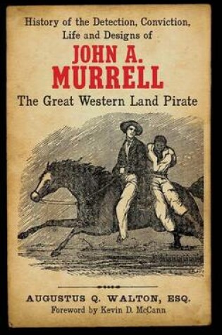 Cover of History of the Detection, Conviction, Life and Designs of John A. Murrell the Great Western Land Pirate