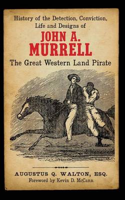 Book cover for History of the Detection, Conviction, Life and Designs of John A. Murrell the Great Western Land Pirate