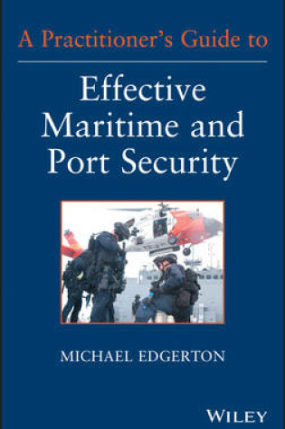 Cover of A Practitioner's Guide to Effective Maritime and Port Security